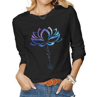 Lotus Flower Yoga Breathe Meditation Peace Love Women Long Sleeve T-shirt | Mazezy