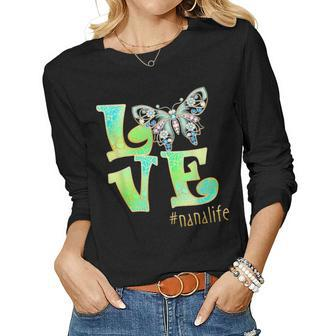 Love Nana Life Butterfly Art Mothers Day Gift For Mom Women Women Graphic Long Sleeve T-shirt - Seseable
