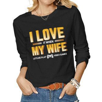 I Love My Wife T For Video Gamer Dad Father Women Long Sleeve T-shirt | Mazezy