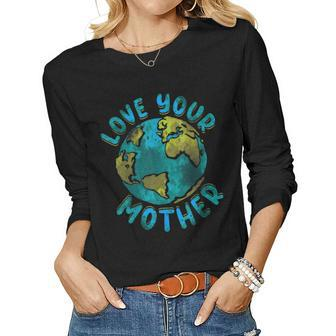 Love Your Mother Earth Day Environmental Awareness Themed Women Graphic Long Sleeve T-shirt - Thegiftio UK