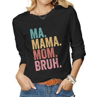 Ma Mama Mom Bruh Vintage For Mother Women Long Sleeve T-shirt | Mazezy AU