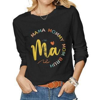 Womens Ma Mama Mommy Mom Bruh Women Long Sleeve T-shirt | Mazezy UK