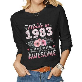 Made In 1983 Floral 40Th Birthday 40 Years Of Being Awesome Women Graphic Long Sleeve T-shirt - Seseable