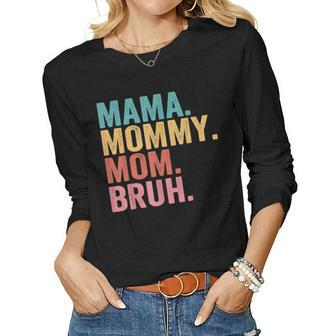 Mama To Mommy To Mom To Bruh Mommy And Me Boy Mom Life Women Long Sleeve T-shirt | Mazezy