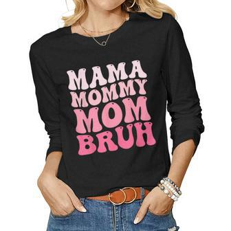 Mama Mommy Mom Bruh Mommy And Me Funny Boy Mom Mothers Day  Women Graphic Long Sleeve T-shirt