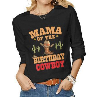 Mama Of The Birthday Cowboy Themed Birthday Boy Cowboy Mom Women Graphic Long Sleeve T-shirt - Seseable