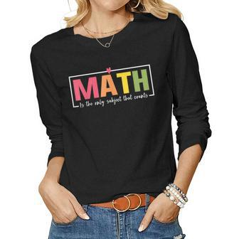Math Instructor Teacher Elementary School Math Pun Women Long Sleeve T-shirt | Mazezy
