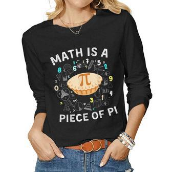 Math Is A Piece Of Pi Symbol Math Teacher Tools Pi Day Kids Women Long Sleeve T-shirt | Mazezy