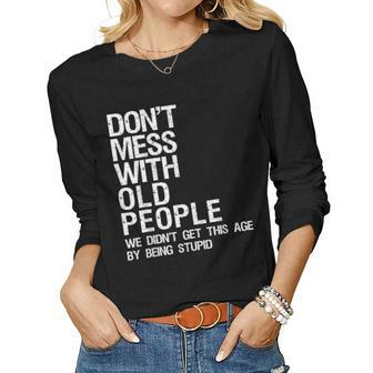 Mens Dont Mess With Old People Fathers Day Gift For Dad Husband Women Graphic Long Sleeve T-shirt - Seseable