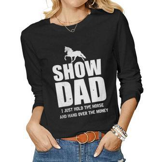 Mens Horse Show Dad Funny Horse Fathers Day Gift Women Graphic Long Sleeve T-shirt - Seseable