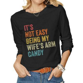 Mens Its Not Easy Being My Wifes Arm Candy Women Graphic Long Sleeve T-shirt - Seseable