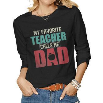 Mens My Favorite Teacher Calls Me Dad Funny Fathers Day Gift Idea V2 Women Graphic Long Sleeve T-shirt - Seseable