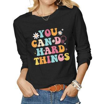 Mental Health Matters Quote You Can Do Hard Things Teacher Women Long Sleeve T-shirt | Mazezy