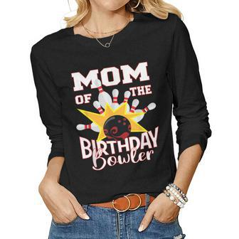 Mom Of The Birthday Bowler Kid Bowling Party Women Long Sleeve T-shirt | Mazezy
