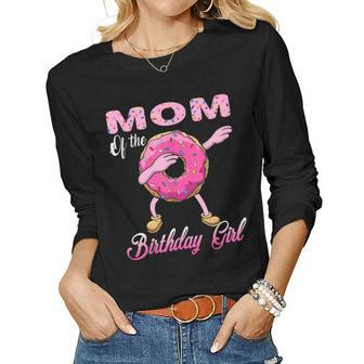 Mom Of The Birthday Girl Donut Dab Matching Party Outfits Women Long Sleeve T-shirt | Mazezy