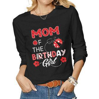 Mom Of The Birthday Girl - Family Ladybug Birthday Women Long Sleeve T-shirt | Mazezy