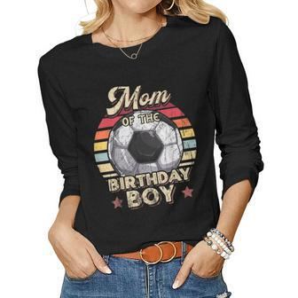 Mom Of The Birthday Boy Soccer Birthday Party Retro Boys Women Graphic Long Sleeve T-shirt - Seseable