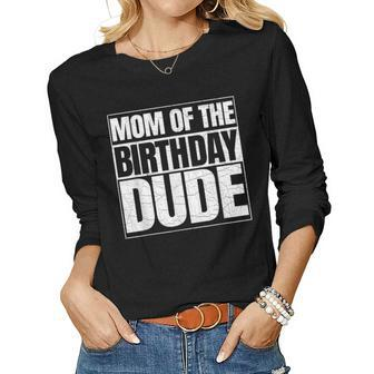 Mom Of The Birthday Dude | Mothers Day Proud Mom Of Boys Women Graphic Long Sleeve T-shirt - Seseable