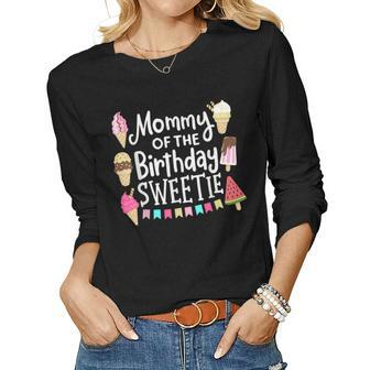 Mommy Of The Birthday Sweetie Ice Cream Matching Family Women Long Sleeve T-shirt | Mazezy