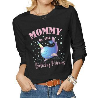Mommy Of The Birthday Princess Girl Unicorn Narwhal B Day Women Graphic Long Sleeve T-shirt - Seseable