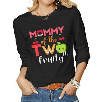 Mommy Of The Twotti Frutti 2Nd Birthday Party Fruit Themed Women Long Sleeve T-shirt | Mazezy