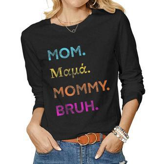 Mothers Day - Mom Mama Greek Mommy Bruh Women Graphic Long Sleeve T-shirt - Thegiftio UK