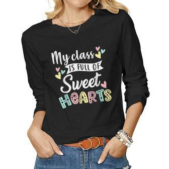 My Class Is Full Of Sweethearts Teacher Valentines Day V2 Women Graphic Long Sleeve T-shirt - Seseable