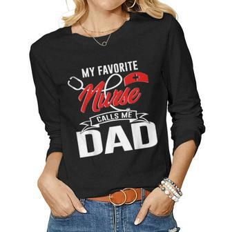 My Favorite Nurse Call Me Dad Nurse Papa Fathers Day 20 Women Graphic Long Sleeve T-shirt - Seseable