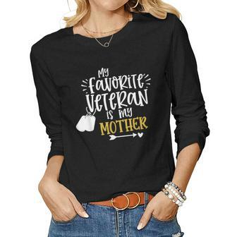 My Favorite Veteran Is My Mother Funny Military Women Graphic Long Sleeve T-shirt - Seseable