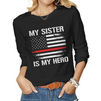 My Sister Is My Hero Firefighter Thin Red Line Women Graphic Long Sleeve T-shirt - Seseable