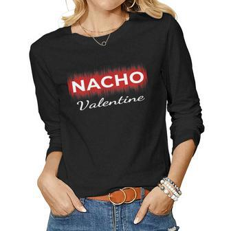 Nacho Valentine Valentines Day 2020 Men Women Women Long Sleeve T-shirt | Mazezy