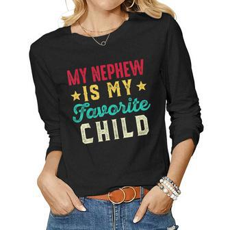 My Nephew Is My Favorite Child Auntie Aunt Uncle Women Long Sleeve T-shirt | Mazezy