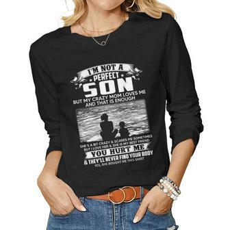 Im Not A Perfect Son But My Crazy Mom Loves Me On Back Women Long Sleeve T-shirt | Mazezy AU