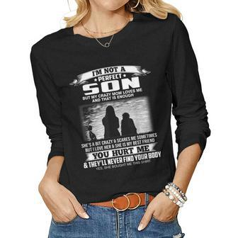 Im Not A Perfect Son But My Crazy Mom Loves Me From Mom Women Long Sleeve T-shirt | Mazezy
