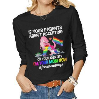 If Your Parents Arent Accepting Im Your Mom Now Lgbt Hugs Women Long Sleeve T-shirt | Mazezy