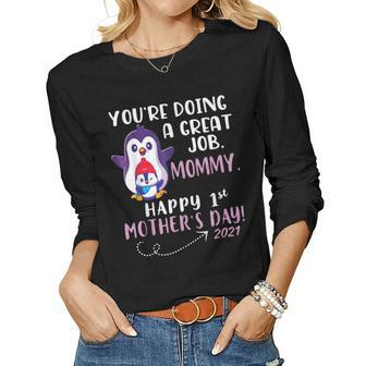 Penguins Youre Doing A Great Job Mommy Happy 1St Women Long Sleeve T-shirt | Mazezy
