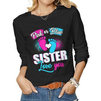Pink Or Blue Sister Loves You Gender Reveal Baby Women Long Sleeve T-shirt | Mazezy