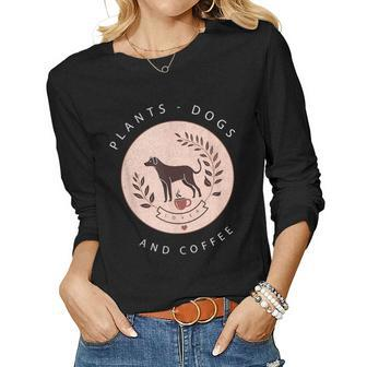 Plants Dogs Coffee Plant Lover Dog Mom Coffee Vintage Dark Women Long Sleeve T-shirt | Mazezy