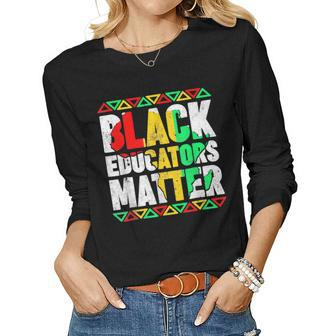 Pride Black Educators Matter Gift History Month Teacher V6 Women Graphic Long Sleeve T-shirt - Seseable