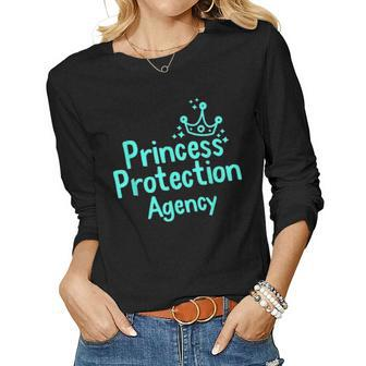 Princess Protection Agency Fathers Day Gift From Daughter 881 Women Graphic Long Sleeve T-shirt - Seseable