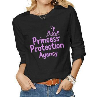 Princess Protection Agency Fathers Day Gift From Daughter Women Graphic Long Sleeve T-shirt - Seseable