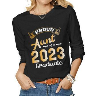 Proud Aunt Of A Class Of 2023 Graduate Cute Aunty Graduation Women Long Sleeve T-shirt | Mazezy