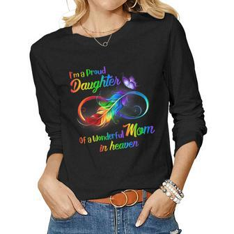 Im A Proud Daughter Of A Wonderful Mom In Heaven For Women Women Long Sleeve T-shirt | Mazezy