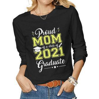 Proud Mom Of A Class Of 2021 Graduate Love Senior 21 Women Graphic Long Sleeve T-shirt - Seseable
