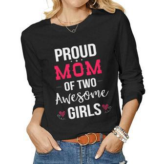 Proud Mom Of Two Awesome Girls T-Shirt Mother Day Women Long Sleeve T-shirt | Mazezy