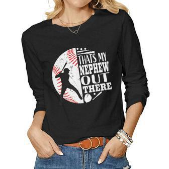 Proud Thats My Nephew Out There Baseball Aunt Uncle Graphic Women Graphic Long Sleeve T-shirt - Seseable