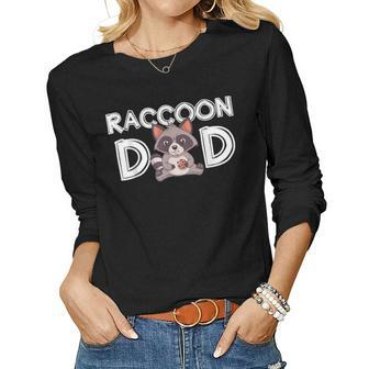 Raccoon Dad Trash Panda Daddy Fathers Day Raccoon Women Long Sleeve T-shirt | Mazezy