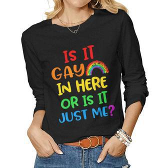Rainbow Is It Gay In Here Pride Month Saying Lgbt Women Long Sleeve T-shirt | Mazezy