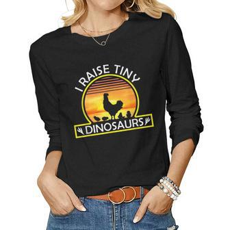 I Raise Tiny Dinosaurs Chicken Lover Paleontology Love Dino Women Long Sleeve T-shirt | Mazezy