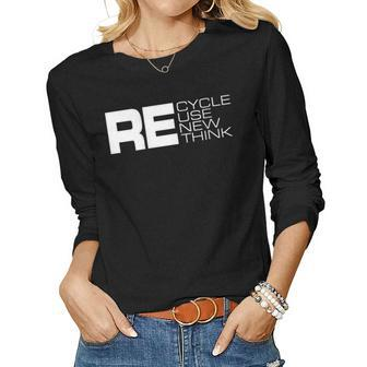Womens Recycle Reuse Renew Rethink - Re Environment Activism Women Long Sleeve T-shirt | Mazezy